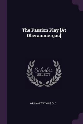 Produktbild: The Passion Play [At Oberammergau]