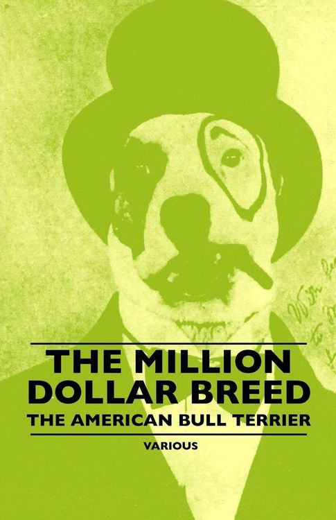 Produktbild: The Million Dollar Breed - The American Bull Terrier