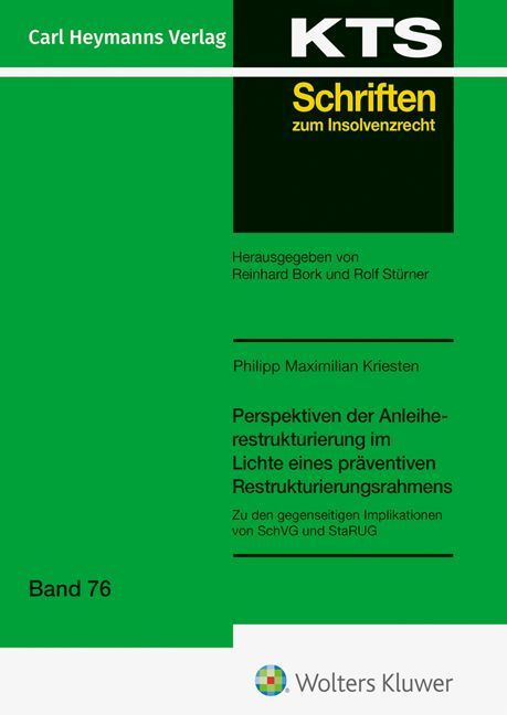 Produktbild: Perspektiven der Anleiherestrukturierung im Lichte eines pr&auml;ventiven Restrukturierungsrahmens (KTS 76)