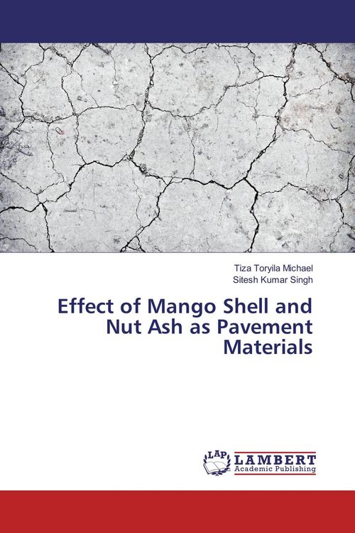 Produktbild: Effect of Mango Shell and Nut Ash as Pavement Materials