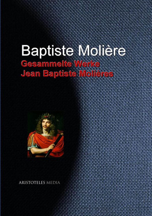 Produktbild: Gesammelte Werke Jean Baptiste Moli&egrave;res