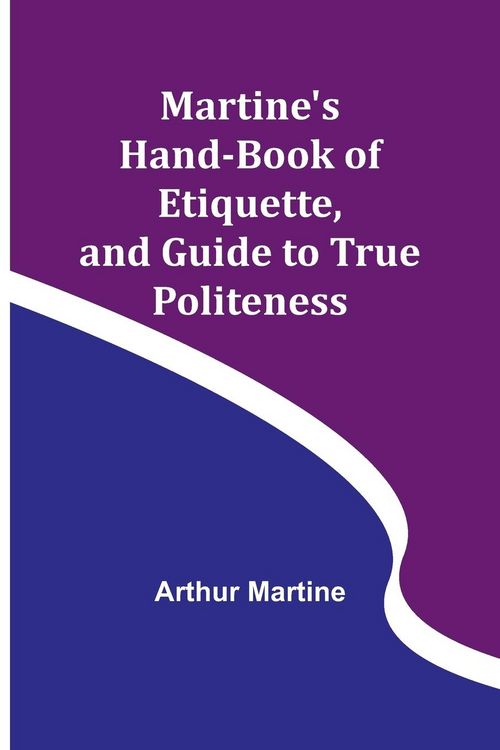 Produktbild: Martine's Hand-book of Etiquette, and Guide to True Politeness