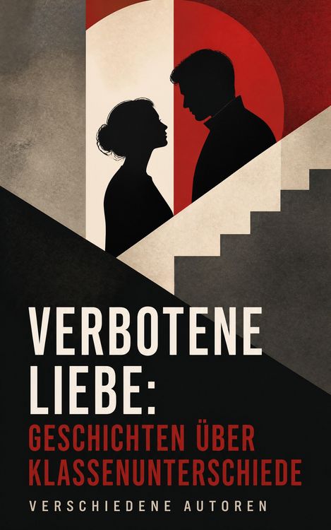 Produktbild: Verbotene Liebe: Geschichten &uuml;ber Klassenunterschiede