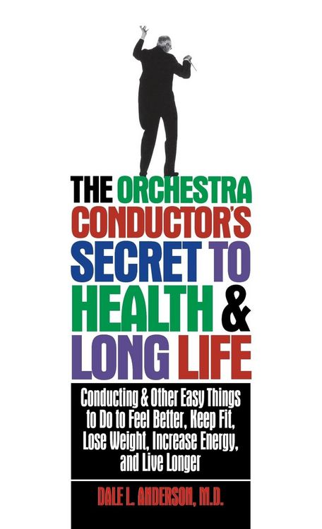 Produktbild: The Orchestra Conductor's Secret to Health & Long Life