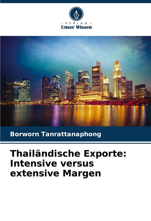 Produktbild: Thail&auml;ndische Exporte: Intensive versus extensive Margen