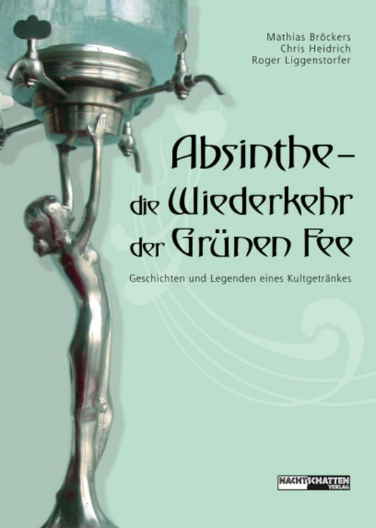 Produktbild: Absinthe - Die Wiederkehr der Gr&uuml;nen Fee