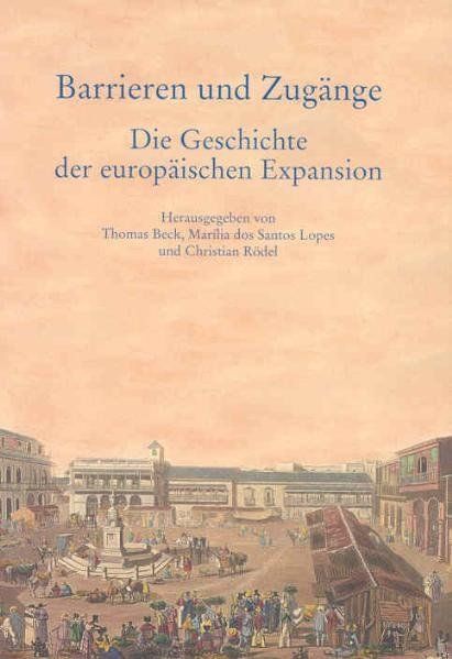 Produktbild: Barrieren und Zug&auml;nge - Die Geschichte der europ&auml;ischen Expansion