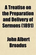 Produktbild: A Treatise on the Preparation and Delivery of Sermons (1891)