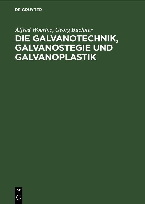 Produktbild: Die Galvanotechnik, Galvanostegie und Galvanoplastik