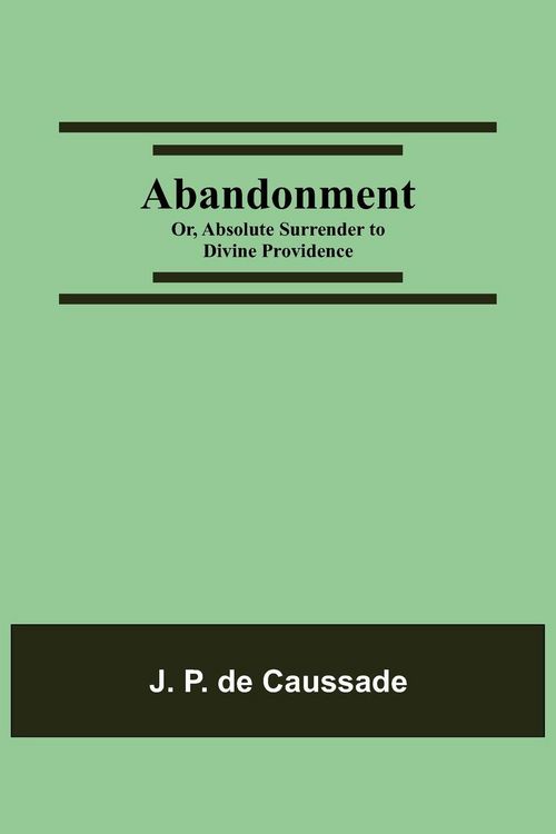 Produktbild: Abandonment; Or, Absolute Surrender To Divine Providence