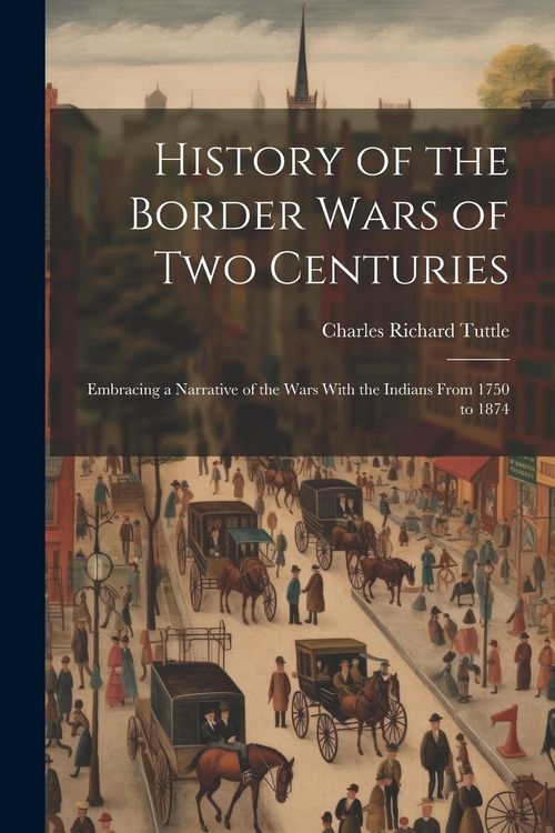 Produktbild: History of the Border Wars of Two Centuries