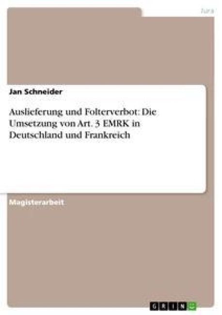 Produktbild: Auslieferung und Folterverbot: Die Umsetzung von Art. 3 EMRK in Deutschland und Frankreich