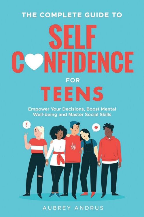 Produktbild: The Complete Guide to Self Confidence for Teens
