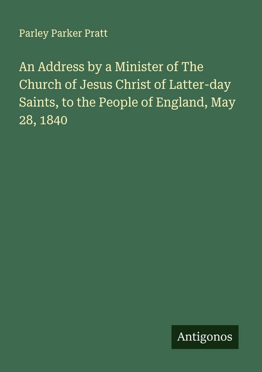 Produktbild: An Address by a Minister of The Church of Jesus Christ of Latter-day Saints, to the People of England, May 28, 1840