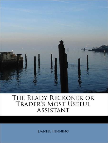 Produktbild: Fenning, D: Ready Reckoner or Trader's Most Useful Assistant