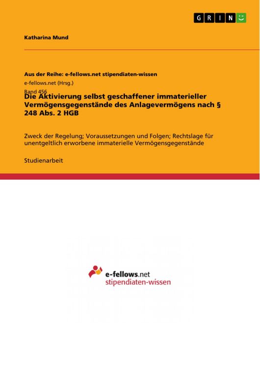 Produktbild: Die Aktivierung selbst geschaffener immaterieller Verm&ouml;gensgegenst&auml;nde des Anlageverm&ouml;gens nach &sect; 248 Abs. 2 HGB