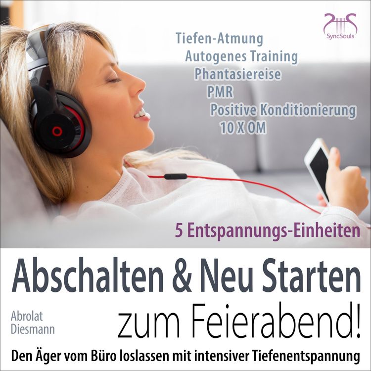Produktbild: Feierabend Entspannung: Den &Auml;rger vom B&uuml;ro loslassen mit intensiver Tiefenentspannung