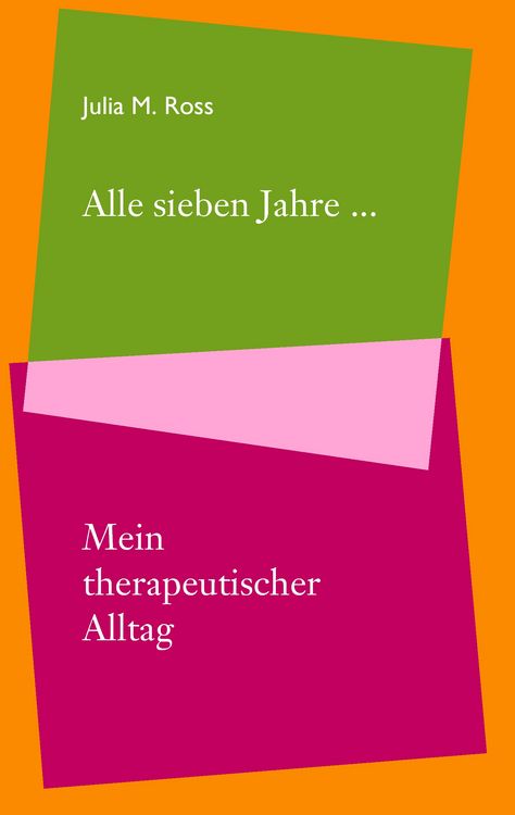 Produktbild: Alle sieben Jahre... Mein therapeutischer Alltag