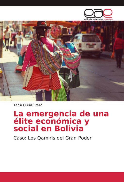 Produktbild: La emergencia de una &eacute;lite econ&oacute;mica y social en Bolivia