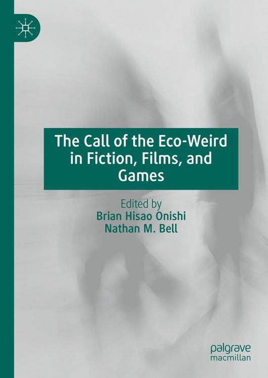 Produktbild: The Call of the Eco-Weird in Fiction, Films, and Games