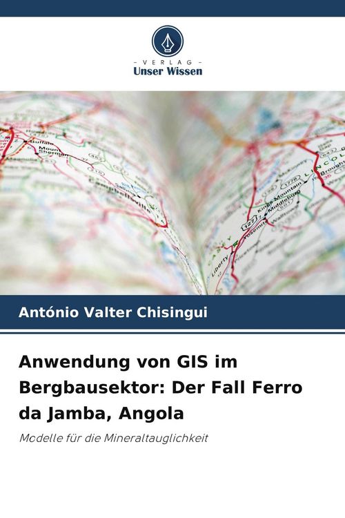 Produktbild: Anwendung von GIS im Bergbausektor: Der Fall Ferro da Jamba, Angola