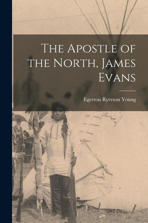 Produktbild: The Apostle of the North, James Evans