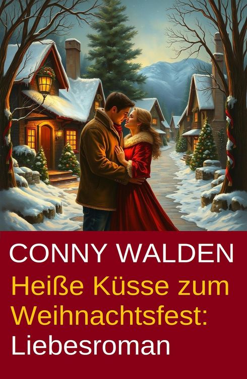 Produktbild: Hei&szlig;e K&uuml;sse zum Weihnachtsfest: Liebesroman