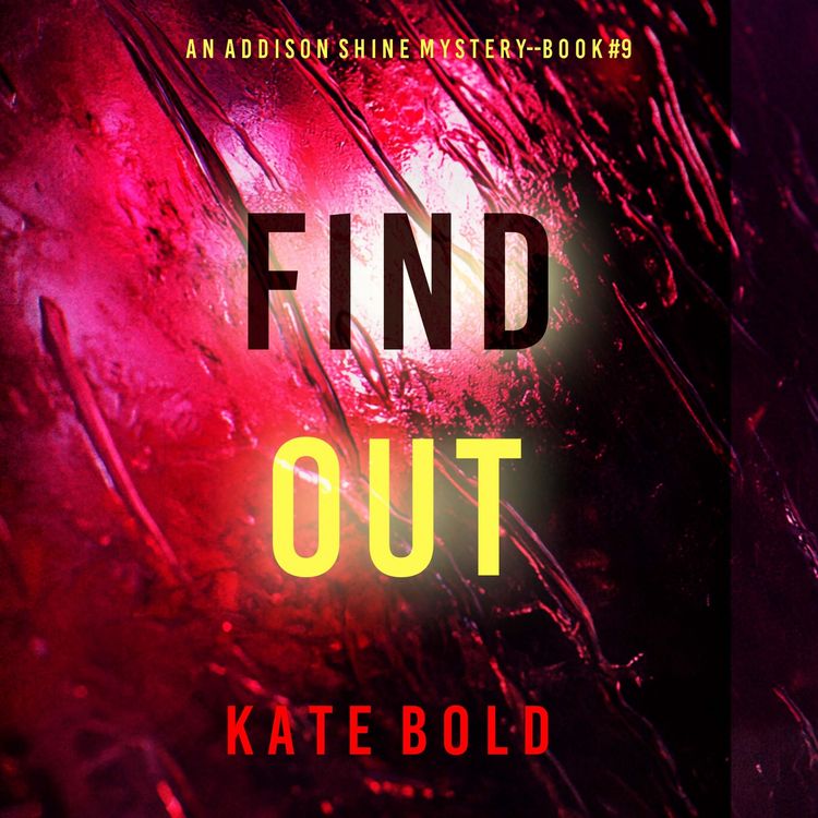 Produktbild: Find Out (An Addison Shine FBI Suspense Thriller&mdash;Book 9)