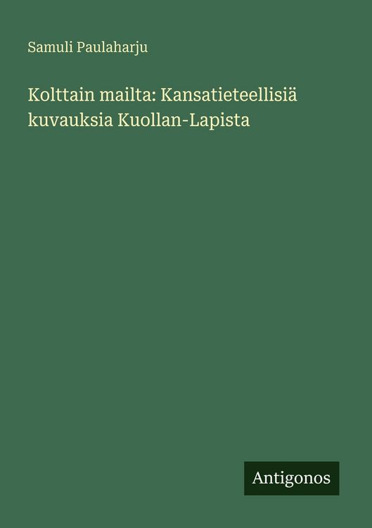 Produktbild: Kolttain mailta: Kansatieteellisi&auml; kuvauksia Kuollan-Lapista