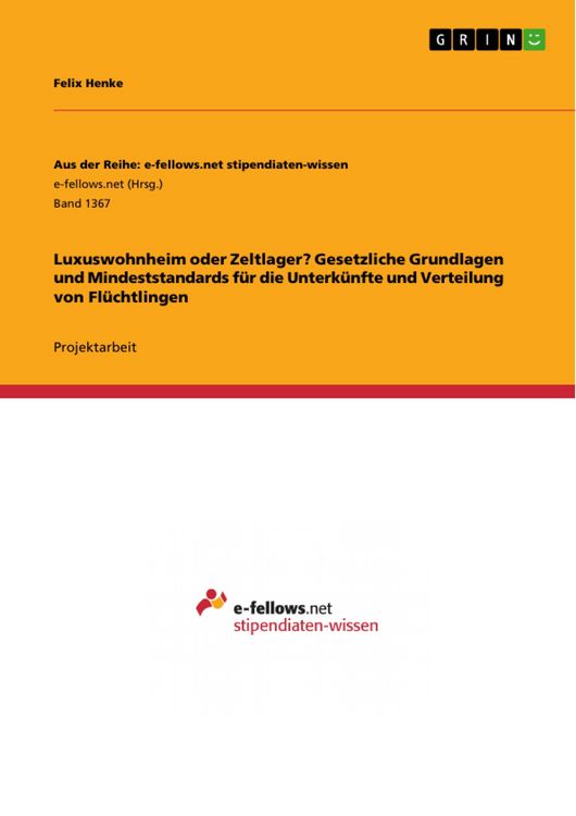Produktbild: Luxuswohnheim oder Zeltlager? Gesetzliche Grundlagen und Mindeststandards f&uuml;r die Unterk&uuml;nfte und Verteilung von Fl&uuml;chtlingen