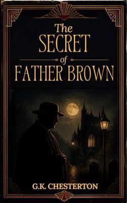 Produktbild: The Secret of Father Brown - A Father Brown Mystery Collection - Unabridged