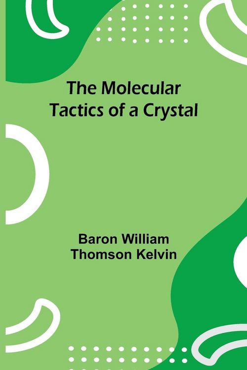 Produktbild: The Molecular Tactics of a Crystal