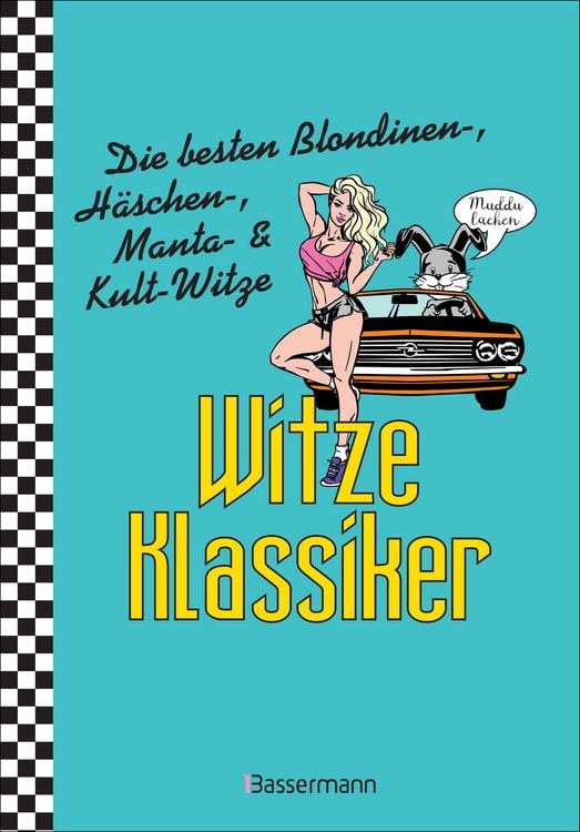 Produktbild: Witze-Klassiker. Die besten Blondinenwitze, H&auml;schenwitze, Mantawitze, Chuck-Norris-Witze, Trabiwitze, Flachwitze, bl&ouml;de Spr&uuml;che und viele mehr