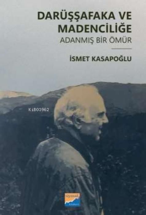 Produktbild: Dar&uuml;ssafaka ve Madencilige Adanmis Bir &Ouml;m&uuml;r