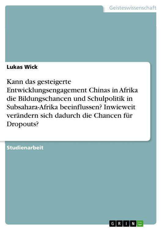 Produktbild: Kann das gesteigerte Entwicklungsengagement Chinas in Afrika die Bildungschancen und Schulpolitik in Subsahara-Afrika beeinflussen? Inwieweit ver&auml;nder