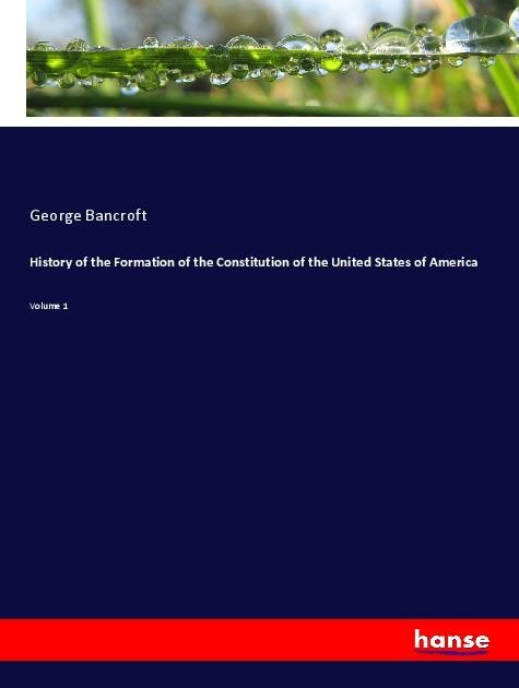 Produktbild: History of the Formation of the Constitution of the United States of America