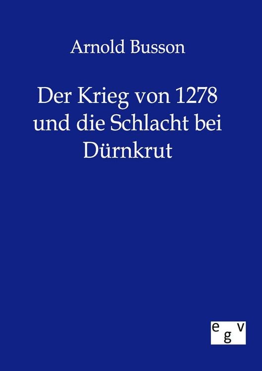 Produktbild: Der Krieg von 1278 und die Schlacht bei D&uuml;rnkrut