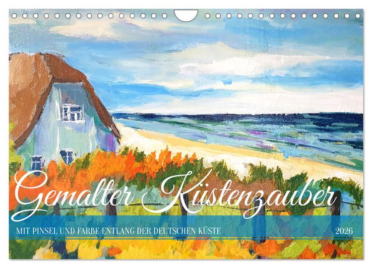 Produktbild: Gemalter K&uuml;stenzauber - Mit Pinsel und Farbe entlang der deutschen K&uuml;ste (Wandkalender 2026 DIN A4 quer), CALVENDO Monatskalender