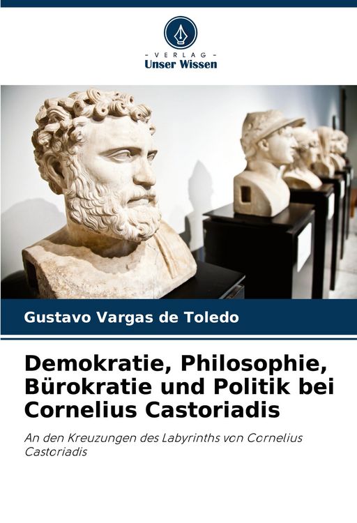 Produktbild: Demokratie, Philosophie, B&uuml;rokratie und Politik bei Cornelius Castoriadis