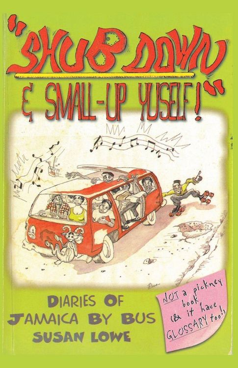 Produktbild: Shub Down & Small-up Yuself! Diaries of Jamaica by Bus