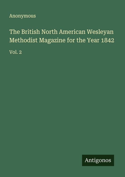 Produktbild: The British North American Wesleyan Methodist Magazine for the Year 1842