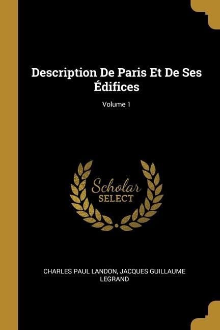 Produktbild: Description De Paris Et De Ses &Eacute;difices; Volume 1