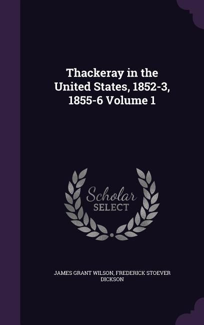 Produktbild: Thackeray in the United States, 1852-3, 1855-6 Volume 1