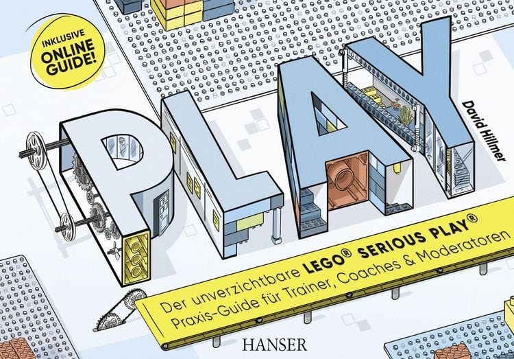 Produktbild: PLAY! Der unverzichtbare LEGO&reg; Serious Play&reg; Praxis-Guide f&uuml;r Trainer, Coaches und Moderatoren