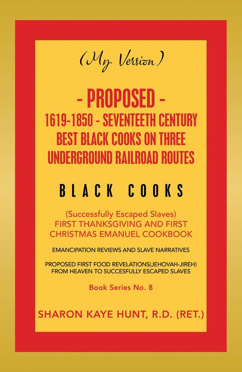 Produktbild: (My Version) Proposed- 1619-1850 - Seventeeth Century Best Black Cooks on Three Underground Railroad Routes