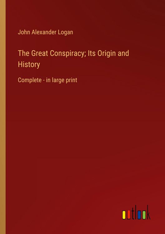 Produktbild: The Great Conspiracy; Its Origin and History