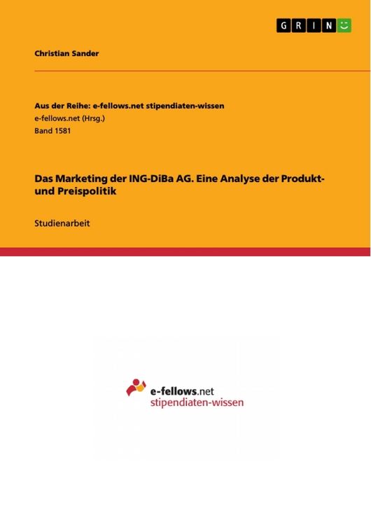 Produktbild: Das Marketing der ING-DiBa AG. Eine Analyse der Produkt- und Preispolitik