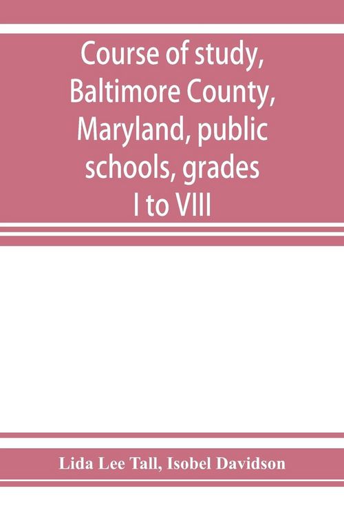 Produktbild: Course of study, Baltimore County, Maryland, public schools, grades I to VIII