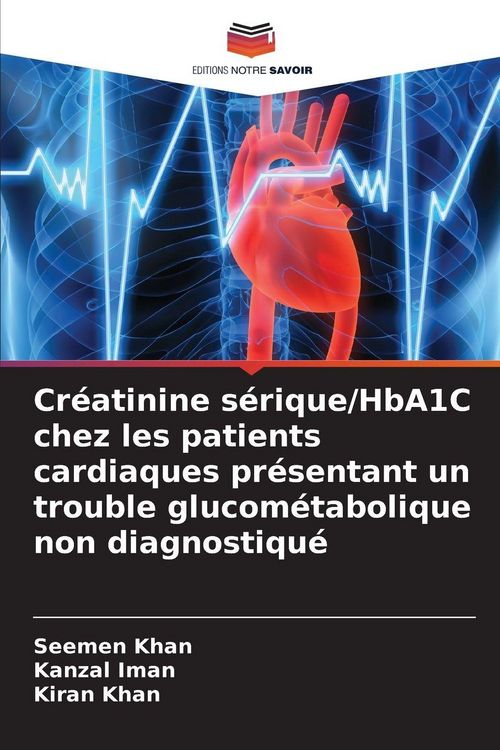 Produktbild: Cr&eacute;atinine s&eacute;rique/HbA1C chez les patients cardiaques pr&eacute;sentant un trouble glucom&eacute;tabolique non diagnostiqu&eacute;