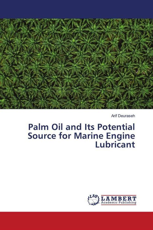 Produktbild: Palm Oil and Its Potential Source for Marine Engine Lubricant